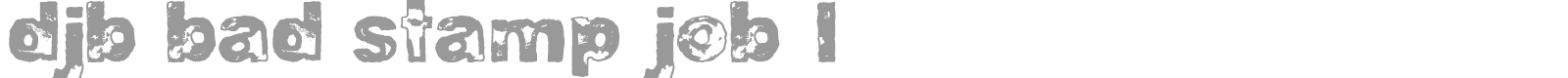DJB Bad Stamp Job font preview